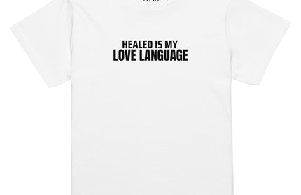 Healed Is My Love Language Tee